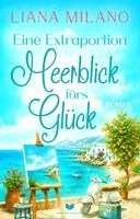 Liana Milano, Empire-Verlag OG - Eine Extraportion Meerblick fürs Glück, Häftad. Tillgänglighet: Lägg i varukorg