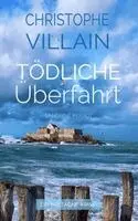 Christophe Villain, Christophe Villain - Sandrine Perrot - Tödliche Überfahrt, Häftad. Tillgänglighet: Lägg i varukorg