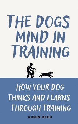 The Dogs Mind in Training 1