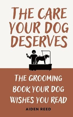 The Care Your Dog Deserves 1