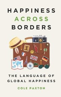 bokomslag Happiness across Borders: The Language of Global Happiness