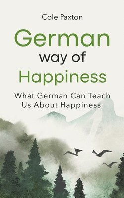 Cole Paxton - German Way of Happiness, Häftad