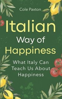 bokomslag Italian Way of Happiness