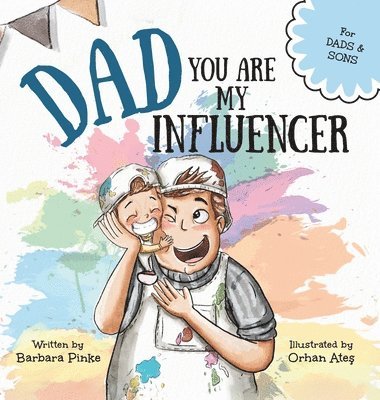 Pinke - Dad, You Are My Influencer (Dad & Son Edition), Inbunden