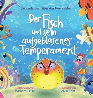 Der Fisch und sein aufgeblasenes Temperament: Ein Kinderbuch über das Meeresleben