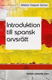 bokomslag Introduktion till spansk arvsrtt