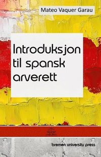 bokomslag Introduksjon til spansk arverett