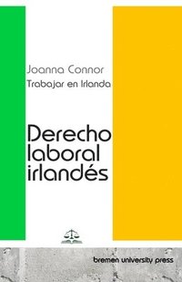 bokomslag Trabajar en Irlanda: Derecho laboral irlandés