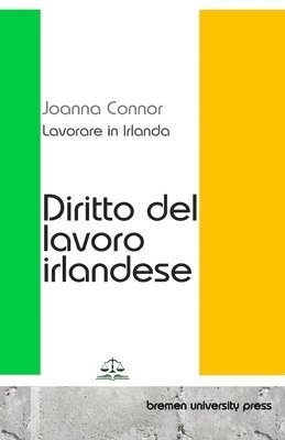 bokomslag Lavorare in Irlanda: Diritto del lavoro irlandese