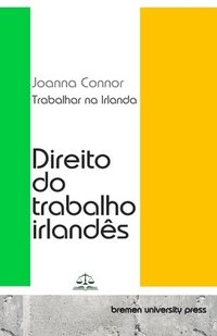 bokomslag Trabalhar na Irlanda: Direito do trabalho irlandês