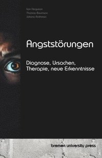 bokomslag Angststörungen: Diagnose, Ursachen, Therapie, neue Erkenntnisse