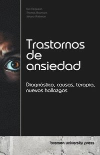 bokomslag Trastornos de ansiedad: Diagnóstico, causas, terapia, nuevos hallazgos