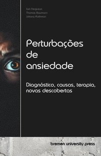 bokomslag Perturbações de ansiedade: Diagnóstico, causas, terapia, novas descobertas