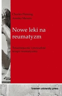 bokomslag Nowe leki na reumatyzm: Tera&#378;niejszo&#347;c i przyszlo&#347;c terapii reumatyzmu