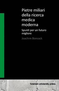 bokomslag Pietre miliari della ricerca medica moderna