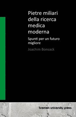 bokomslag Pietre miliari della ricerca medica moderna