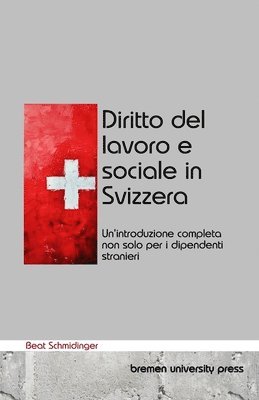 Diritto del lavoro e sociale in Svizzera: Un'introduzione completa non solo per i dipendenti stranieri 1