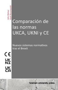 bokomslag Comparación de las normas UKCA, UKNI y CE: Nuevos sistemas normativos tras el Brexit