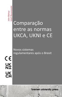 bokomslag Comparação entre as normas UKCA, UKNI e CE: Novos sistemas regulamentares após o Brexit