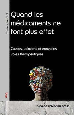 bokomslag Quand les médicaments ne font plus effet: Causes, solutions et nouvelles voies thérapeutiques