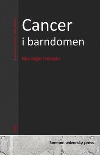 bokomslag Cancer i barndomen: Nya vägar i terapin