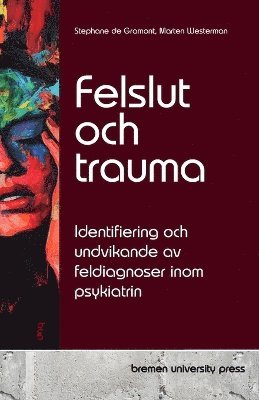 bokomslag Felslut och trauma