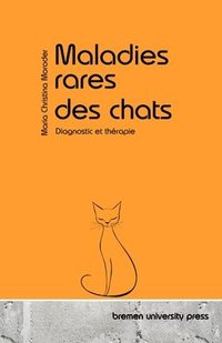 bokomslag Maladies rares des chats: Diagnostic et thérapie