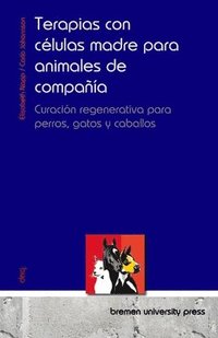 bokomslag Terapias con células madre para animales de compañía: Curación regenerativa para perros, gatos y caballos