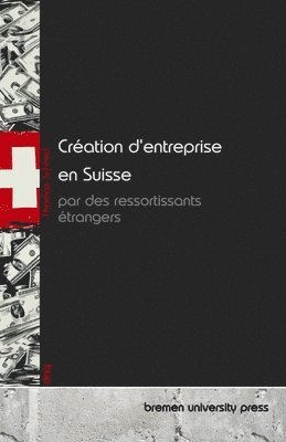 bokomslag Création d'entreprise en Suisse par des ressortissants étrangers