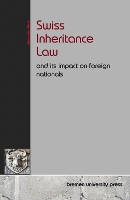 bokomslag Swiss Inheritance Law and its impact on foreign nationals