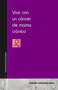 bokomslag Vivir con un cáncer de mama crónico