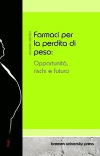 bokomslag Farmaci per la perdita di peso: Opportunità, rischi e futuro