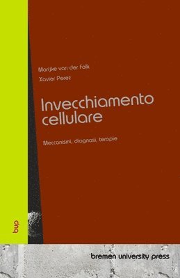 bokomslag Invecchiamento cellulare: Meccanismi, diagnosi, terapie