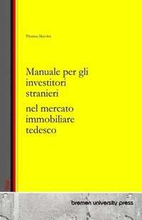 bokomslag Manuale per gli investitori stranieri nel mercato immobiliare tedesco
