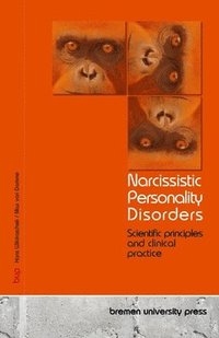 bokomslag Narcissistic Personality Disorders: Scientific principles and clinical practice