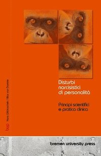 bokomslag Disturbi narcisistici di personalità: Principi scientifici e pratica clinica