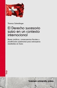 bokomslag Derecho sucesorio suizo en un contexto internacional