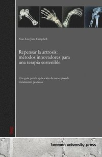 bokomslag Repensar la artrosis: métodos innovadores para una terapia sostenible: Una guía para la aplicación de conceptos de tratamiento pioneros