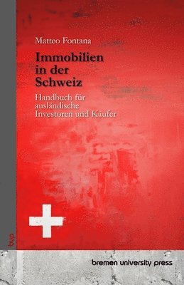 bokomslag Immobilien in der Schweiz: Handbuch für ausländische Investoren und Käufer