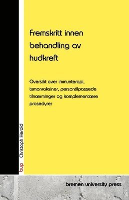 Fremskritt innen behandling av hudkreft: Oversikt over immunterapi, tumorvaksiner, persontilpassede tilnærminger og komplementære prosedyrer 1