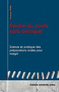 bokomslag Perdre du poids sans seringue: Science et pratique des préparations orales pour maigrir