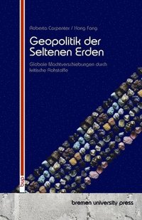 bokomslag Geopolitik der Seltenen Erden: Globale Machtverschiebungen durch kritische Rohstoffe