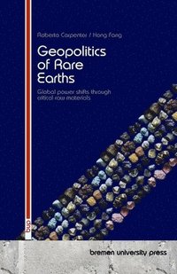 bokomslag Geopolitics of Rare Earths: Global power shifts through critical raw materials