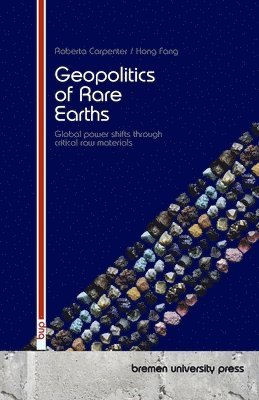 bokomslag Geopolitics of Rare Earths: Global power shifts through critical raw materials