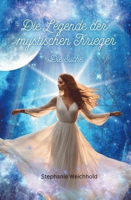 Stephanie Weichhold - Legende der mystischen Krieger, Häftad