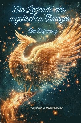 Stephanie Weichhold - Legende der mystischen Krieger, Häftad
