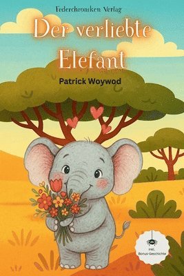 Patrick Woywod - verliebte Elefant, Häftad