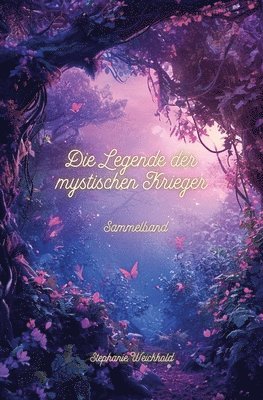 Stephanie Weichhold - Legende der mystischen Krieger, Häftad