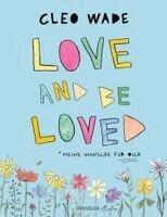 Cleo Wade - Love and be loved, Inbunden