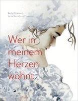 Emily Dickinson - Wer in meinem Herzen wohnt, Inbunden